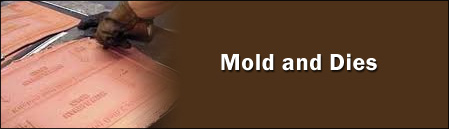 Mold and Dies